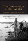 The Countryside of East Anglia Changing Landscapes 18701950
