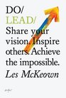 Do Lead Share your vision Inspire others Achieve the impossible