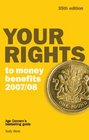 YOUR RIGHTS TO MONEY BENEFITS 2007/08 AGE CONCERN'S BESTSELLING GUIDE