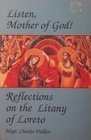 Listen Mother of God Reflections on the Litany of Loreto
