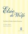 Elsie De Wolfe The Birth of Modern Interior Decoration