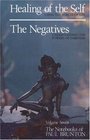 Healing of Self/The Negative: Notebooks Volume 7 (Notebooks of Paul Brunton)