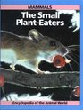 Encyclopaedia of the Animal World Small Plant Eaters