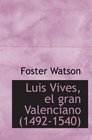 Luis Vives el gran Valenciano