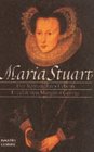 Maria Stuart Der Roman ihres Lebens
