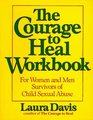 The Courage to Heal Workbook A Guide for Women and Men Survivors of Child Sexual Abuse