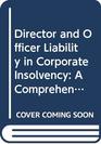 Director and Officer Liability in Corporate Insolvency A Comprehensive Guide to Rights and Obligations