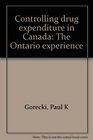 Controlling drug expenditure in Canada The Ontario experience