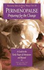 Perimenopause - Preparing for the Change: A Guide to the Early Stages of Menopause and Beyond