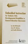 Embedded Instruction for Students With Developmental Disabilities in General Education Classes