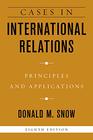 Cases in International Relations Principles and Applications