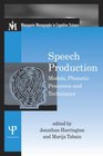 Speech Production Models Phonetic Processes  Techniques
