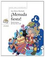 Menuda fiesta/ What a party