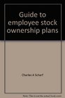 Guide to employee stock ownership plans A revolutionary method for increasing corporate profits