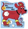 Go, Clifford, Go! (Clifford the Big Red Dog Shaped Board Book on Wheels)