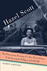 Hazel Scott The Pioneering Journey of a Jazz Pianist from Cafe Society to Hollywood to HUAC
