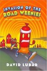 Invasion of the Road Weenies: and Other Warped and Creepy Tales