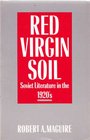 Red Virgin Soil Soviet Literature in the 1920's
