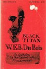 Black Titan An Anthology by the Editors of Freedomways