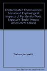 Contaminated Communities The Social And Psychological Impacts Of Residential Toxic Exposure