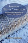 Interstate Water Compacts Intergovernmental Efforts to Manage America's Water Resources