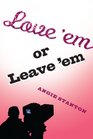 Love 'Em or Leave 'Em