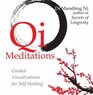 Qi Meditations Guided Visualizations for SelfHealing