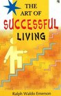 THE ART OF SUCCESSFUL LIVING
