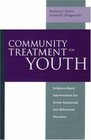 Community Treatment for Youth EvidenceBased Interventions for Severe Emotional and Behavioral Disorders