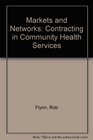 Markets and Networks Contracting in Community Health Services