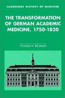 The Transformation of German Academic Medicine 17501820