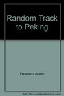 Random Track to Peking