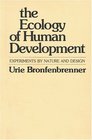 The Ecology of Human Development  Experiments by Nature and Design