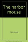 The harbor mouse