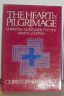 The heart in pilgrimage Christian guidelines for the human journey