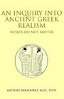 Ancient Greek Realism Words Do Not Matter