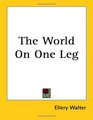 The World On One Leg