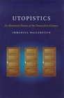 Utopistics Or Historical Choices of the TwentyFirst Century
