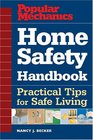 Popular Mechanics Home Safety Handbook Practical Tips for Safe Living