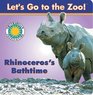 Rhinoceros's Bathtime  a Smithsonian Let's Go to the Zoo book