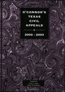 O'Connor's Texas Civil Appeals 20022003