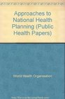 Approaches to National Health Planning