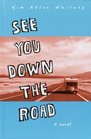 See You Down the Road A Novel
