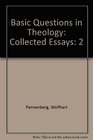 Basic Questions in Theology Collected Essays Vol 2