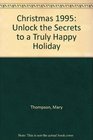 Christmas 1995 Unlock the Secrets to a Truly Happy Holiday