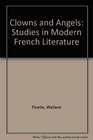 Clowns and Angels Studies in Modern French Literature