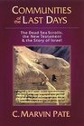 Communities of the Last Days The Dead Sea Scrolls and the New Testament
