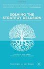 Solving the Strategy Delusion Mobilizing People and Realizing Distinctive Strategies