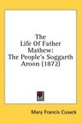 The Life Of Father Mathew The People's Soggarth Aroon