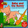 Babe and the Bunny A Look  Touch Book